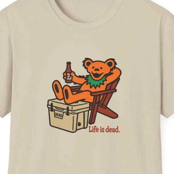 Grateful Dead - Chillin' Bear - Life is dead. Grateful Dead TShirt - StealieShop